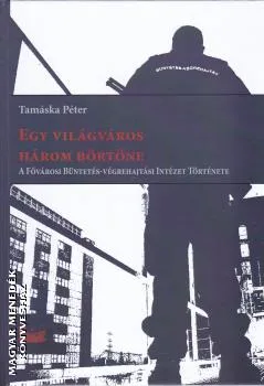 Egy világváros három börtöne