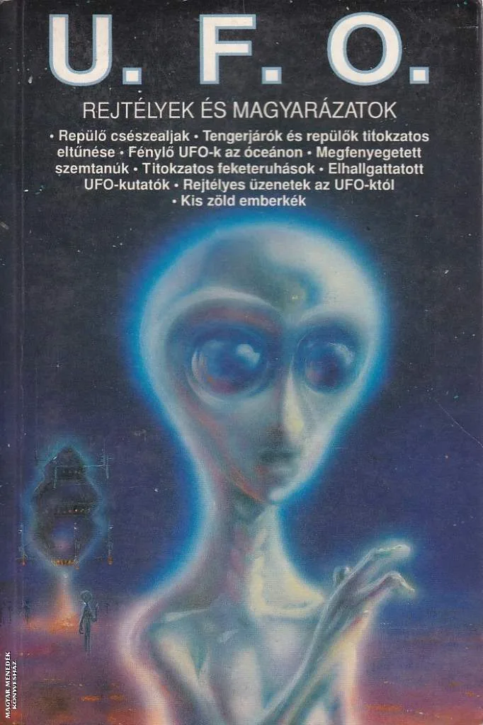 U.F.O. Rejtélyek és magyarázatok ANTIKVÁR