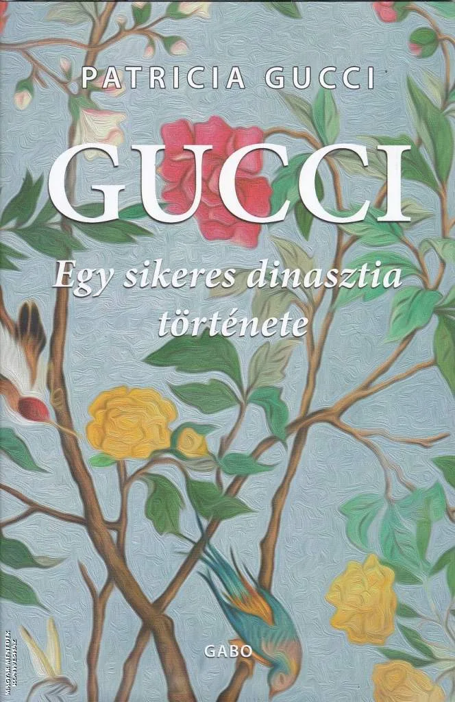 Gucci - Egy sikeres dinasztia története