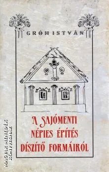 A sajómenti népies építés díszítő formáiról