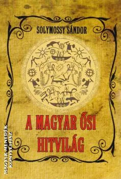 A magyar ősi hitvilág