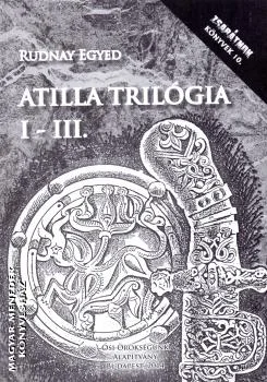 Atilla trilógia I-III.