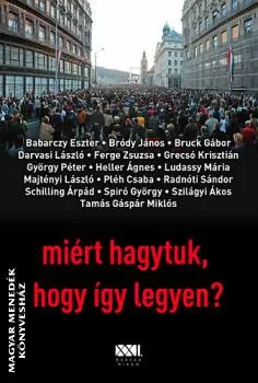 Miért hagytuk, hogy így legyen?