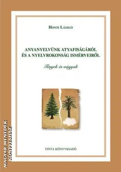 Anyanyelvünk atyafiságáról és a nyelvrokonság ismérveiről