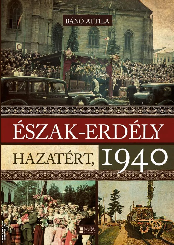 Észak-Erdély hazatért - 1940