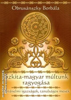 Szkíta-magyar múltunk ragyogása