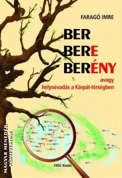 BER BERE BERÉNY avagy helynévadás a Kárpát-medencében