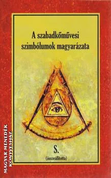 A szabadkőművesi szimbólumok magyarázata