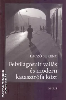 Felvilágosult vallás és modern katasztrófa közt