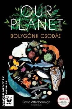 Bolygónk csodái - Our Planet