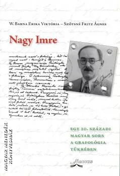 Nagy Imre - Egy 20. századi magyar sors a grafológia tükrében