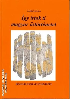 Így írtok ti magyar őstörténetet