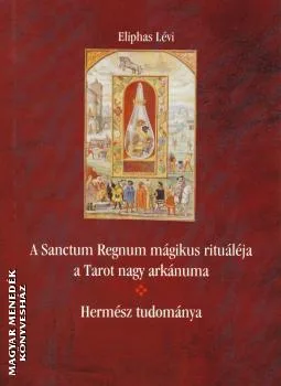 A Sanctum Regnum Mágikus Rituáléja a Tarot nagy arkánuma