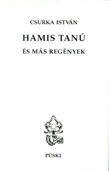 Hamis tanú és más regények