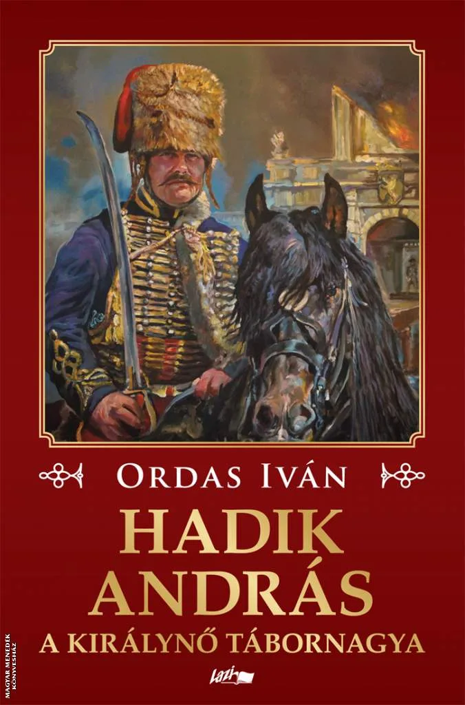 Hadik András - A királynő tábornagya