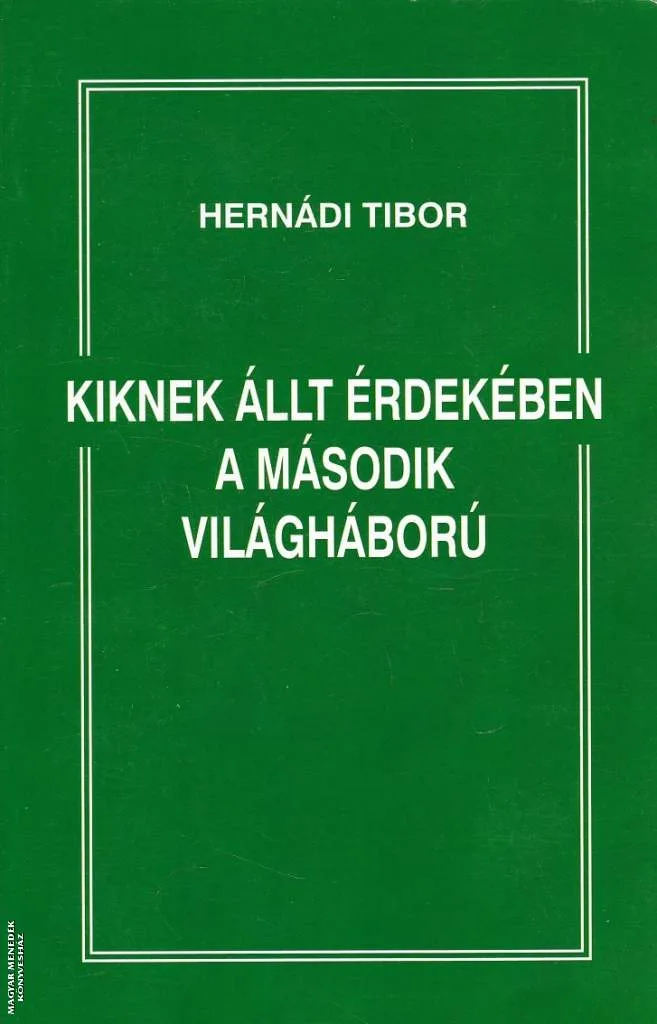 Kinek állt érdekében a második világháború - ANTIKVÁR