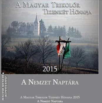 A Magyar Trikolór Tizenkét Hónapja 2015