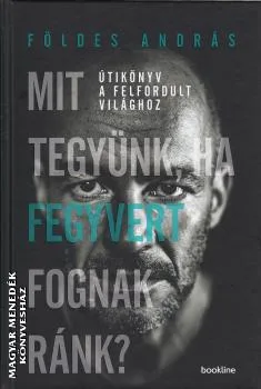 Mit tegyünk, ha fegyvert fognak ránk?