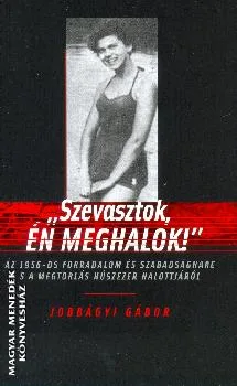 Szevasztok, én meghalok!