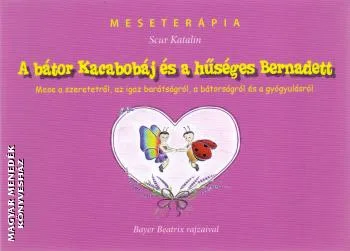 A bátor Kacabobáj és a hűséges Bernadett