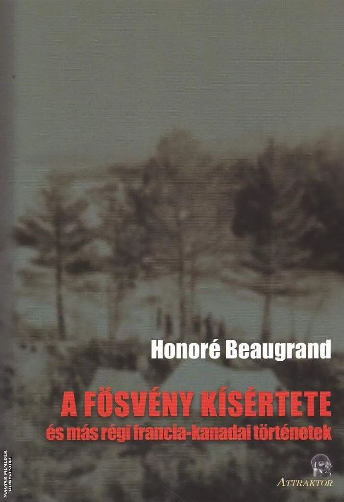 A fösvény kísértete és más régi francia-kanadai történetek