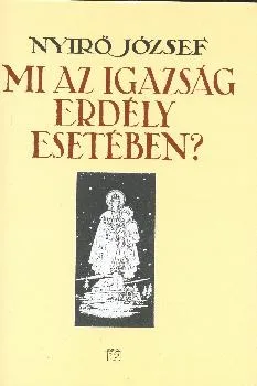 Mi az igazság Erdély esetében?