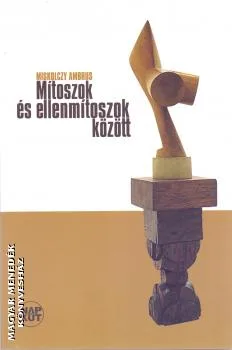 Mítoszok és ellenmítoszok között