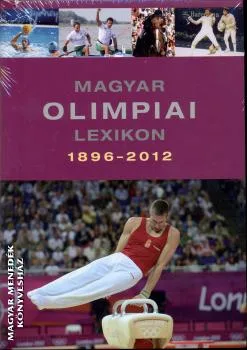 Magyar Olimpiai Lexikon 1896-2012