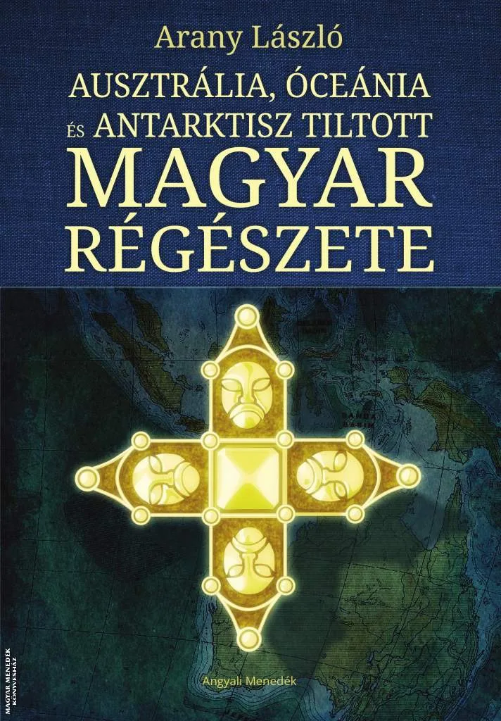 Ausztrália, Óceánia és Antarktisz tiltott magyar régészete
