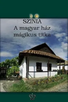 A magyar ház mágikus titka