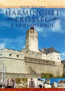 Harminchét erősség a Várvidékről