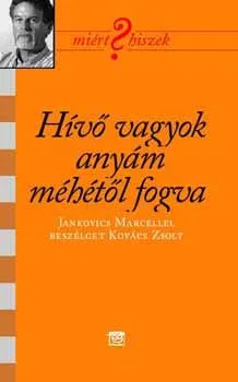 Hívő vagyok anyám méhétől fogva ANTIKVÁR