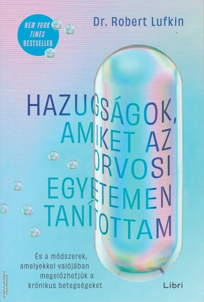 Hazugságok, amiket az orvosi egyetemen tanítottam