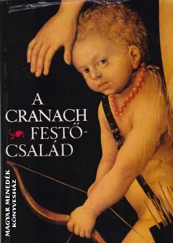 A Cranach festőcsalád - ANTIKVÁR KÖNYV