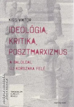 Ideológia, kritika, posztmarxizmus