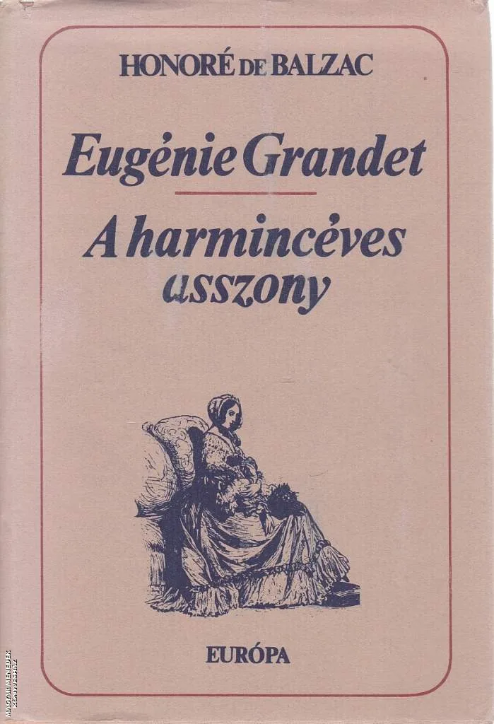 Eugénie Grandet / A harmincéves asszony ANTIKVÁR