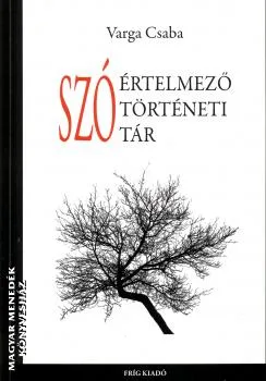 SzóÉrtelmező SzóTörténeti SzóTár