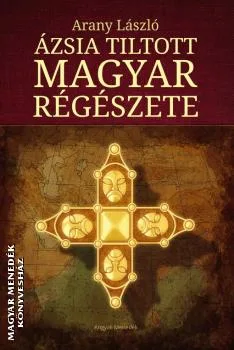 Ázsia tiltott magyar régészete