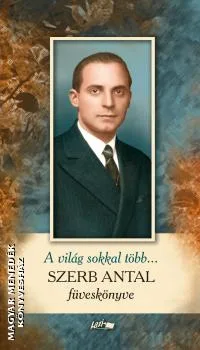 A világ sokkal több - Szerb Antal füveskönyve