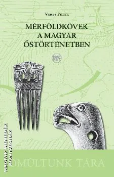 Mérföldkövek a magyar őstörténetben