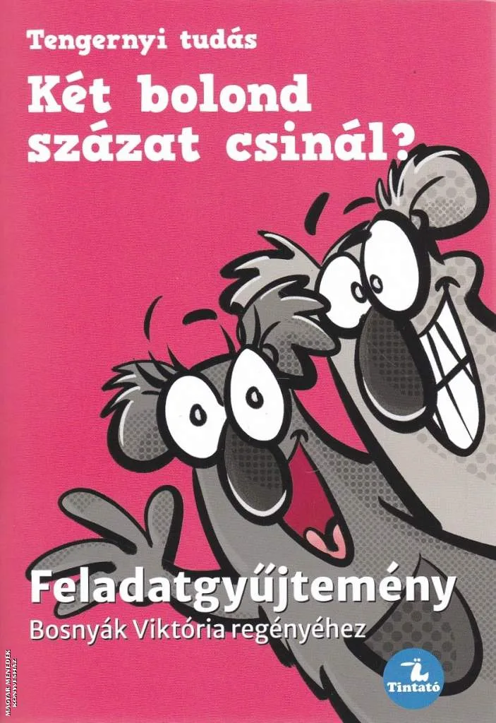 Két bolond százat csinál? - FELADATGYŰJTEMÉNY