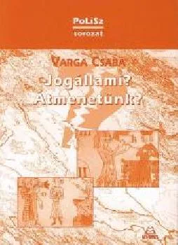 Jogállami? Átmenetünk?