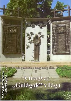A magyar Gulágok világa