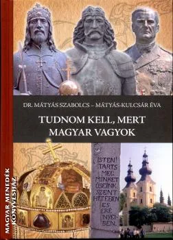 Tudnom kell, mert magyar vagyok!