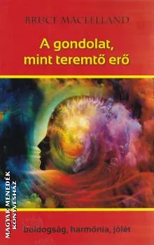 A gondolat, mint teremtő erő