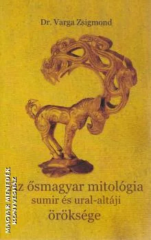 Az ősmagyar mitológia sumir és ural-altáji öröksége