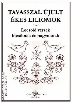 Tavasszal újult ékes liliomok - Locsoló versek kicsiknek és nagyoknak