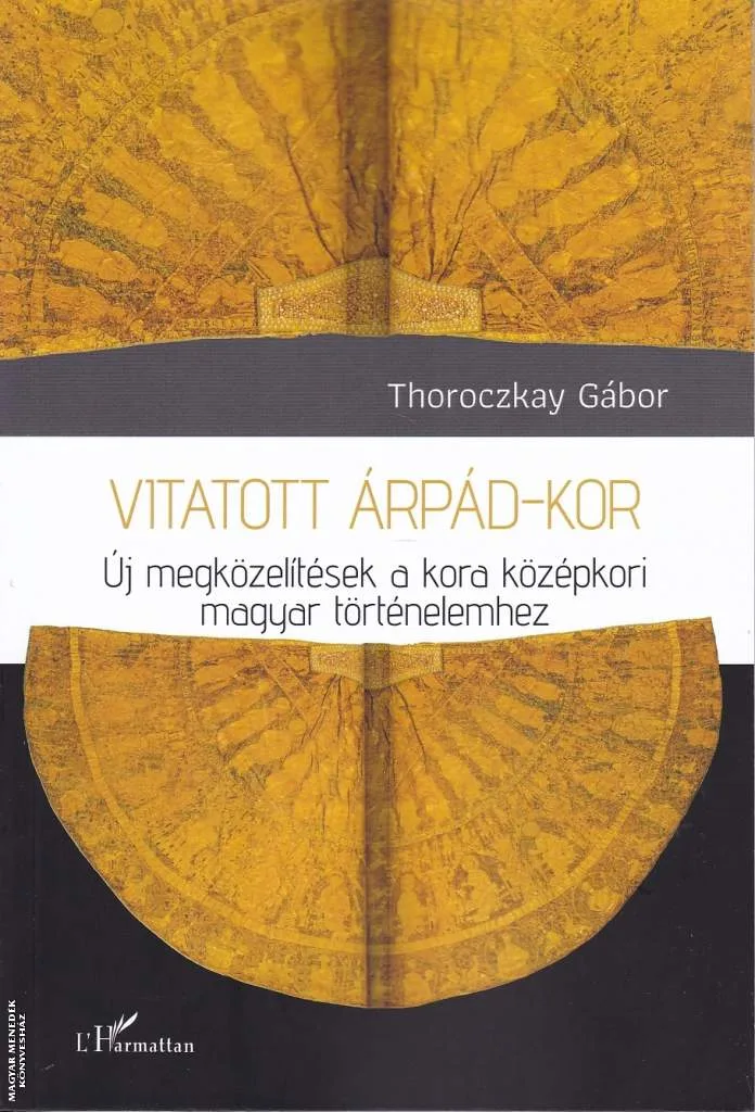 Vitatott Árpád-kor