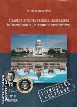 A bankok hiteltrükkjének leleplezése és összefüggése J. F. Kennedy kivégzésével