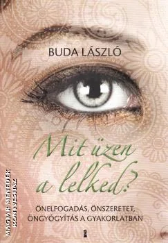 Mit üzen a lelked?